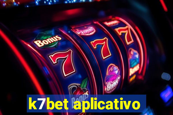 k7bet aplicativo